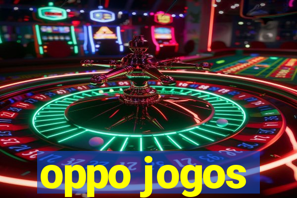 oppo jogos
